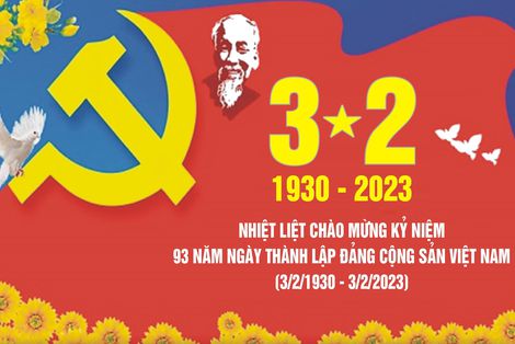 Kỷ niệm 93 năm Ngày thành lập Đảng Đảng Cộng sản Việt Nam (3/2/1930 – 3/2/2023)
