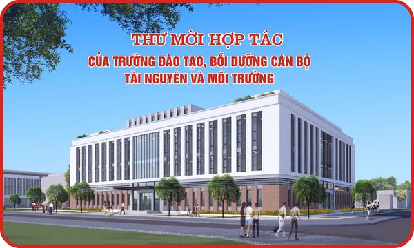 Thư mời hợp tác của Trường Đào tạo, bồi dưỡng cán bộ tài nguyên và môi trường