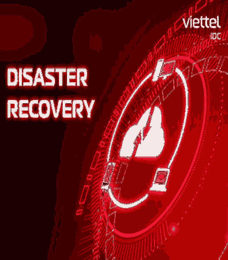 Giải pháp dự phòng dữ liệu trên đám mây Viettel Cloud DR (Disaster Recovery - DRaaS)